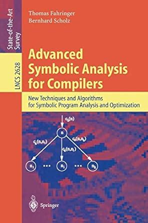 Advanced Symbolic Analysis for Compilers New Techniques and Algorithms for Symbolic Program Analysis PDF